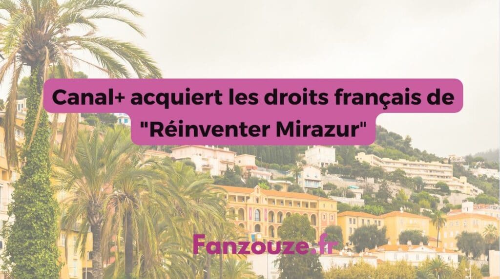 Canal+ acquiert les droits français de “Réinventer Mirazur” juste avant la première nord-américaine.
